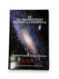 LIVRO FE, SUA MANIFESTACÃO HISTORICA E PROFETICA