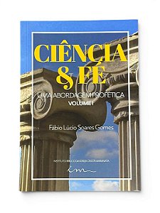 LIVRO CIENCIA & FÉ UMA ABORDAGEM PROFÉTICA 1