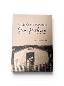 LIVRO- IGREJA CRISTA MARANATA - SUA HISTORIA- VOLUME 1