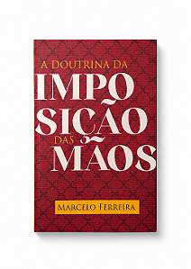 LIVRO A DOUTRINA DA IMPOSIÇÃO DAS MÃOS.