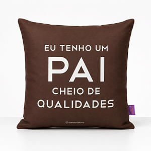 Almofada Qualidades - Pai