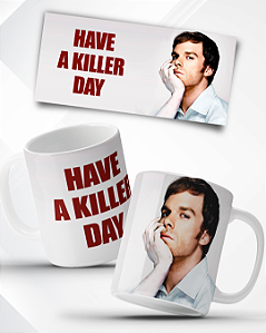 Dexter - Have a killer day