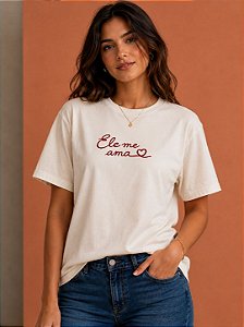 Camiseta Ele Me Ama - Unissex