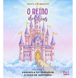 Livro Infantil Cristão O Reino dos céus - Vol. 1 - Parábola do Semeador e grão de mostarda