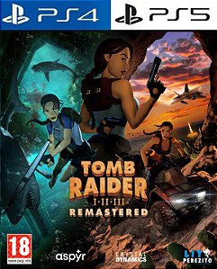 Tomb Raider I-III Remastered Starring Lara Croft PS4 & PS5 Mídia Digital