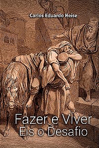 Fazer e Viver - Eis o desafio