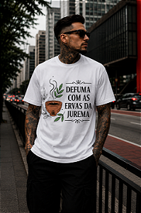 Camiseta Defuma Com as Ervas da Jurema