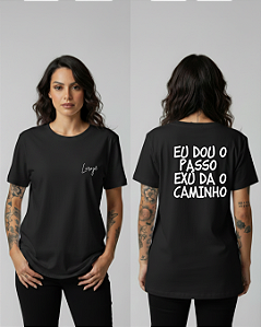 Camiseta Eu dou o passo Exú dá o Caminho