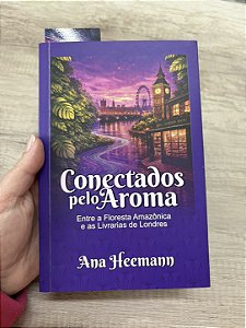 Livro Conectados pelo Aroma (autora Ana Heemann)