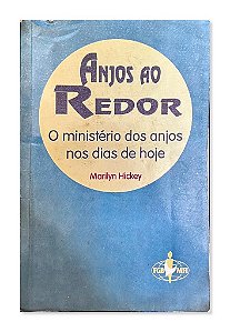 Anjos ao Redor - O ministério dos anjos nos dias de hoje, Marilyn Hickey, edição brasileira FGBMFI/ADHONEP
