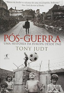 Pós-Guerra, Uma história da Europa desde 1945 - Jony Judt