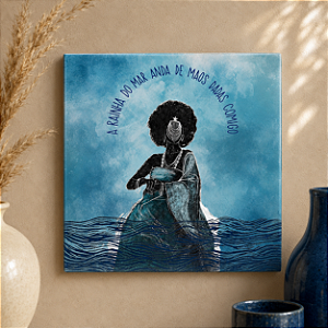 Azulejo Decorativo Iemanjá “A Rainha do Mar Anda de Mãos Dadas Comigo” 20x20 cm – Fenari - 1 Unidade