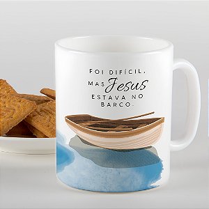 Caneca Religiosa “Foi Difícil, Mas Jesus Estava no Barco” | Porcelana 325 ml | 1 Unidade – Fenari