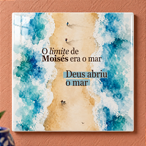 Azulejo Decorativo “O Limite de Moisés Era o Mar, Deus Abriu o Mar” 20x20 cm – Fenari - 1 Unidade