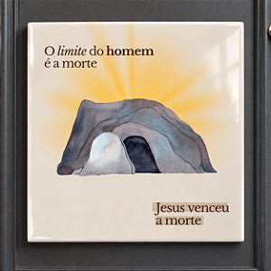 Azulejo Decorativo “O Limite do Homem É a Morte, Jesus Venceu a Morte” 20x20 cm – Fenari - 1 Unidade