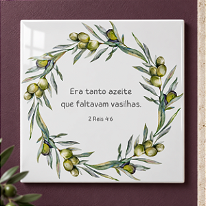Azulejo Decorativo 2 Reis 4:6 “Era Tanto Azeite que Faltavam Vasilhas” 20x20 cm – Fenari - 1 Unidade