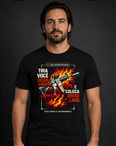 Camiseta O Desarmamento Tira Você Desse Lado