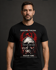 Camiseta Socialismo Funciona — Você Que Não Sabe Passar Fome