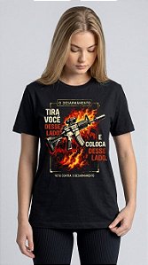 Camiseta Feminina O Desarmamento Tira Você Desse Lado