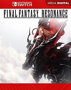 Final Fantasy Resonance para Nintendo Switch e Switch 2 — Mídia Digital