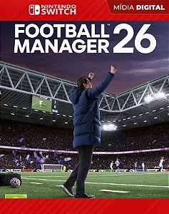 Football Manager 2026 ( FM 26 ) Touch para Nintendo Switch — Mídia Digital