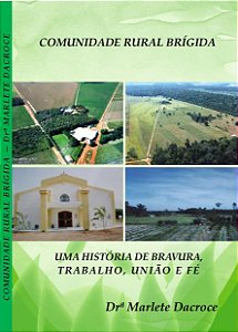 Comunidade Rural Brígida - Uma história de bravura, trabalho, união e fé