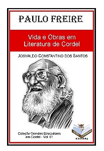 Paulo Freire: Vida e obras em Literatura de Cordel