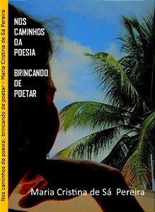 Nos caminhos da poesia: brincando de poetar