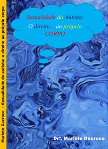 Sexualidade do autista: o direito... ao próprio corpo