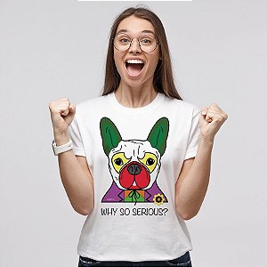 Camiseta Baby Look Cachorro Coringa - Why So Serious?