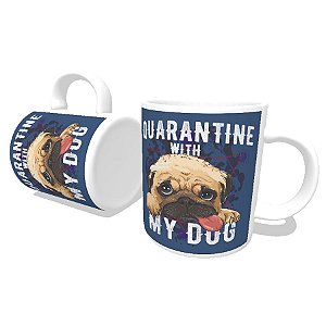 Caneca Quarantine With My Dog