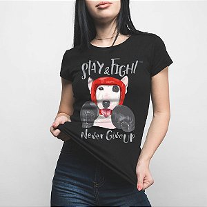 Camiseta Baby Look Stay e Fight - Never Give Up