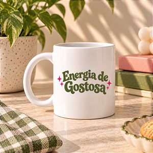 Caneca "Energia de Gostosa"