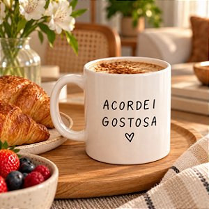 Caneca "Acordei Gostosa"