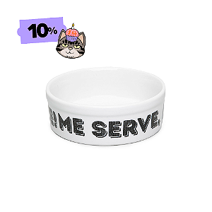 Comedouro de Porcelana - Me serve, humano!