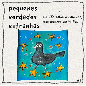 Pequenas Verdades Estranhas - ele não sabia o caminho, mas mesmo assim foi