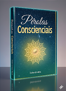 LIVRO PÉROLAS CONSCIENCIAIS