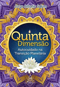 Quinta Dimensão - Autocuidado na Transição Planetária