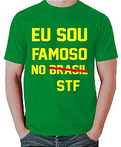 Camiseta Eu Sou Famoso no Brasil/STF