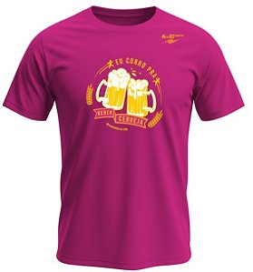 Camiseta EU CORRO PRA BEBER CERVEJA Rosa em Poliamida - Tecido Premium