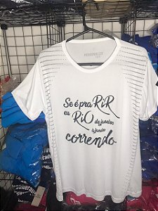 Camiseta "Se é pra RIR eu RIO de janeiro a janeiro CORRENDO" Branca em Poliamida