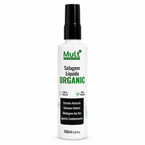 Selagem Líquida Organic Mult Cosmetics 100ml – Brilho, Proteção e Blindagem dos Fios