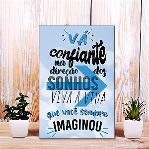 Quadro Decorativo - Vá confiante na direção dos seus sonhos