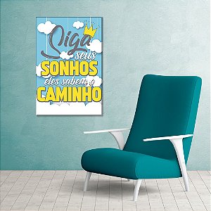 Quadro Decorativo - Siga seus sonhos, eles sabem o caminho