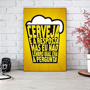 Quadro Decorativo - Cerveja é a resposta