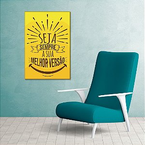 Quadro Decorativo - Seja sempre sua melhor versão