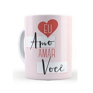 Caneca Cerâmica - Eu amo amar você