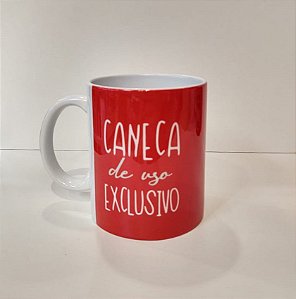 Caneca Cerâmica - Uso exclusivo... melhor NAMORADA