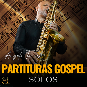PARTITURAS DE SAX - GOSPEL (Solos Angelo Torres) (VALOR UNITÁRIO) / SAX SHEETS - GOSPEL / *Read the description