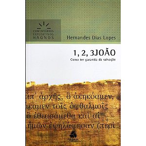 1 2 3 João - Série Comentários Expositivos, Hernandes D. Lopes - Hagnos